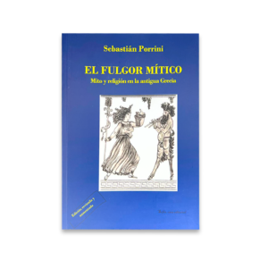 El fulgor mítico | Sebastián Porrini