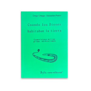 Cuando los Dioses habitaban la tierra | Sebastián Porrini - Diego Ortega