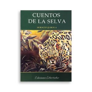 Cuentos de la selva | Horacio Quiroga