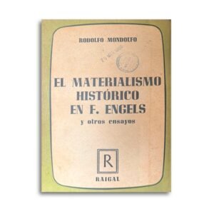 El materialismo histórico en F. Engels y otros ensayos | Rodolfo Mondolfo
